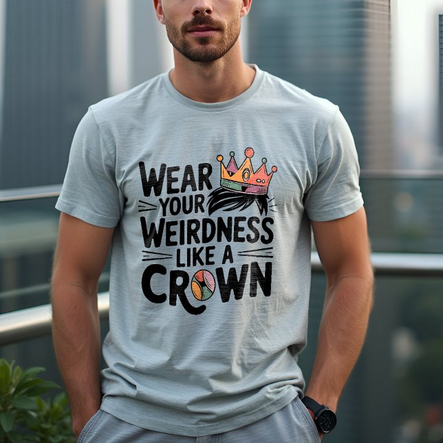 Camiseta Usa tu rareza como corona: única (Subido por el creador)