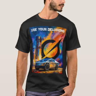 Camiseta Usa Tus Delusiones Tesla Cybertruck Starship Grok