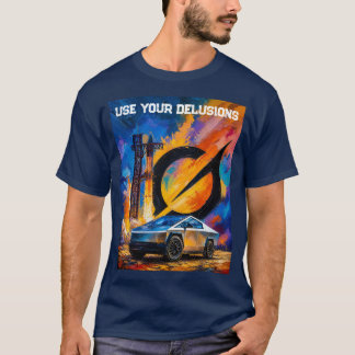 Camiseta Usa Tus Delusiones Tesla Cybertruck Starship Grok