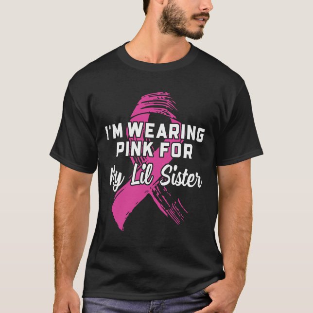 Camiseta Usar Rosa Para Mi Hermana Lil Consciente Del Cánce (Anverso)