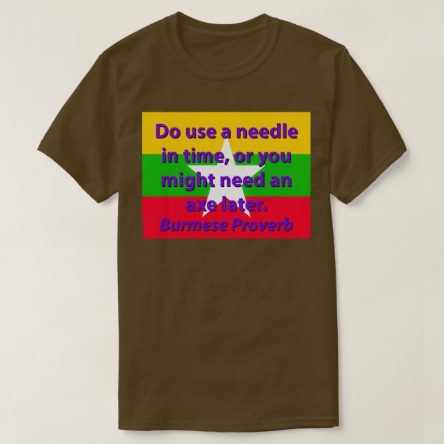 Camiseta Usar Una Aguja A Tiempo Proverbio Birmano (Diseño del anverso)