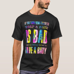 Camiseta Usar Una Máscara Es Mal Imaginar Ser Forzados A Te
