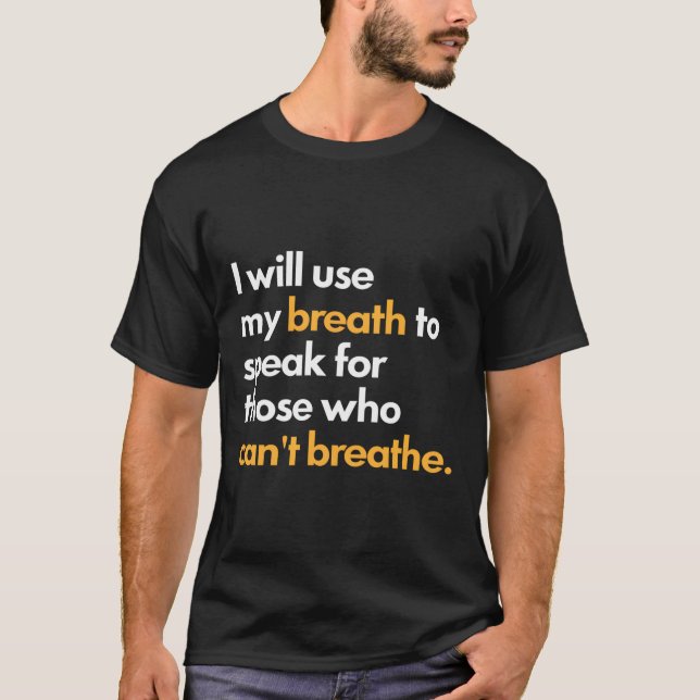 Camiseta Usaré Mi Respiración Para Hablar Por Los Que No Pu (Anverso)
