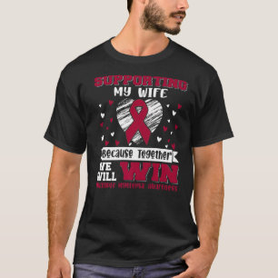 Camiseta Uso Borgoña Para Mi Esposa Con Mieloma Múltiple Co