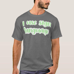 Camiseta uso el lenguaje de señas verde claro