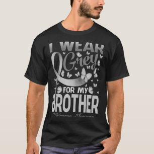 Camiseta Uso Gris Para Mi Hermano Melanoma Conciencia Pero