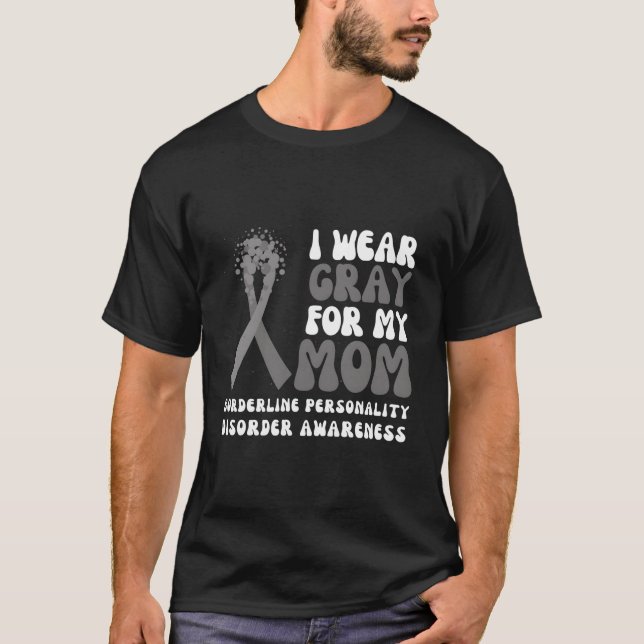 Camiseta Uso Gris Para Mi Mamá Borderline Personality Diso (Anverso)