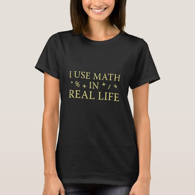 Camiseta Uso Matemáticas En La Vida Real (Anverso)