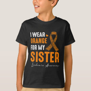 Camiseta Uso Naranja Para Mi Hermana Cáncer De Leucemia Mat