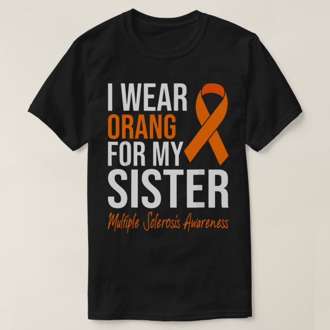 Camiseta Uso Naranja Para Mi Hermana Esclerosis Múltiple MS (Diseño del anverso)