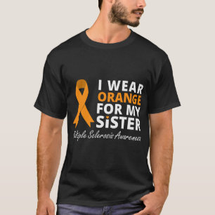 Camiseta Uso Naranja Para Mi Hermana MS Awareness Ribbon