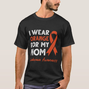 Camiseta Uso Naranja Para Mi Mamá Leucemia Cáncer De Sangre