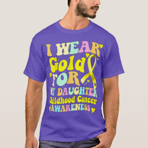 Camiseta Uso Oro Para Mi Hija Con Conciencia De Cáncer Infa