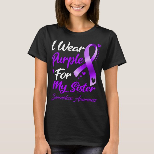 Camiseta Uso Púrpura Para Mi Hermana Sarcoidosis Conciencia (Anverso)