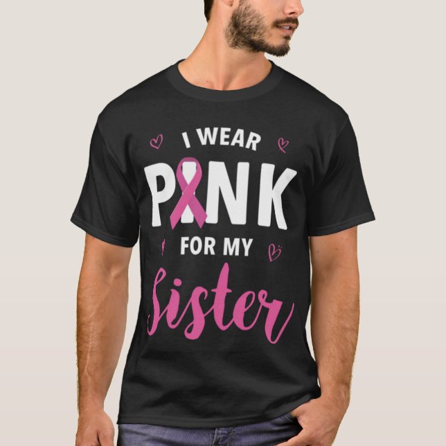 Camiseta Uso Rosa Para Concienciar A Mi Hermana Sobre El Cá (Anverso)