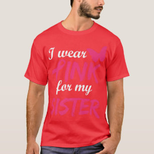 Camiseta Uso Rosa Para Concienciar A Mi Hermana Sobre El Cá