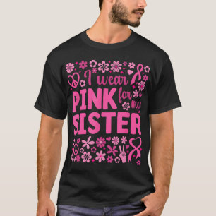 Camiseta Uso Rosa Para Concienciar A Mi Hermana Sobre El Cá