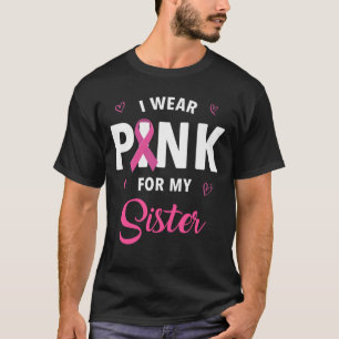 Camiseta Uso Rosa Para Concienciar A Mi Hermana Sobre El Cá