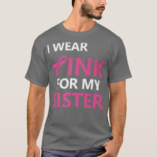 Camiseta Uso Rosa Para Concienciar A Mi Hermana Sobre El Cá