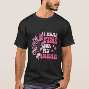 Camiseta Uso Rosa Para Mi Cáncer De Mama De Nana Sunflower 