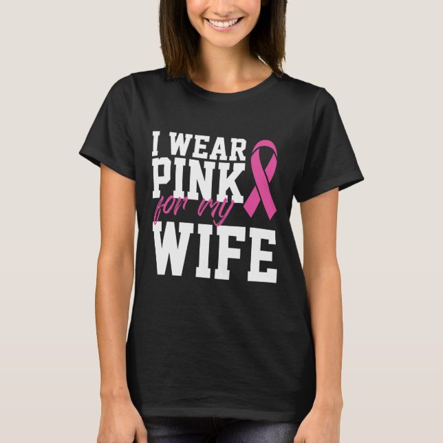 Camiseta Uso Rosa Para Mi Esposa Mes De Cáncer De Mama (Anverso)