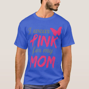 Camiseta Uso Rosa Para Mi Mamá Conciencia Sobre El Cáncer D