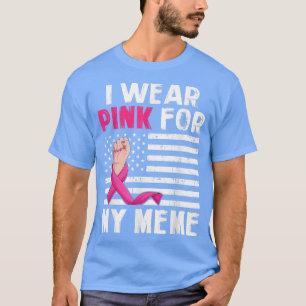 Camiseta Uso Rosa Para Mi Meme Cáncer De Mama De Cinta Rosa