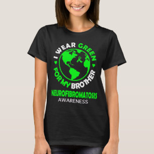 Camiseta Uso VERDE para mi HERMANO NEUROFIBROMATOSIS Awar