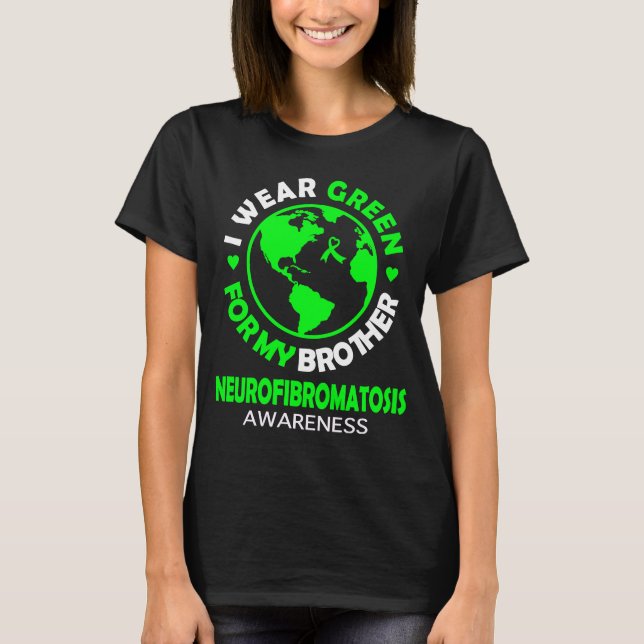 Camiseta Uso VERDE para mi HERMANO NEUROFIBROMATOSIS Awar (Anverso)