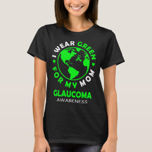 Camiseta Uso VERDE para mi MAMA GLAUCOMA Conciencia