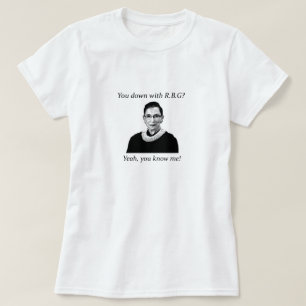 Camiseta ¿Usted abajo con RBG?