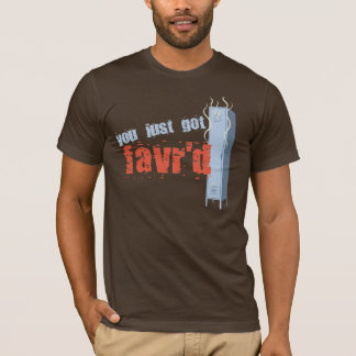 Camiseta Usted acaba de conseguir Favr'd