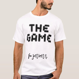 Camiseta Usted acaba de perder a The Game (la luz)