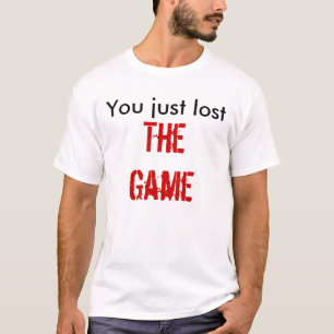 Camiseta Usted acaba de perder, The Game