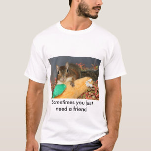 Camiseta Usted apenas necesita a veces a un amigo
