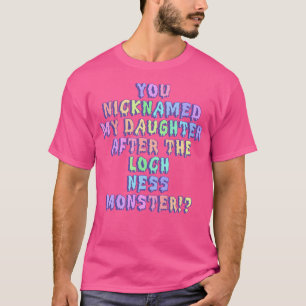 Camiseta Usted Apoyó A Mi Hija Después De Que El Loch Ness 