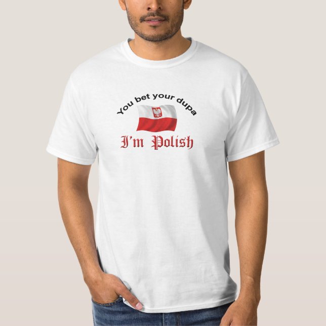 Camiseta Usted apuesta su Dupa que soy polaco (Anverso)