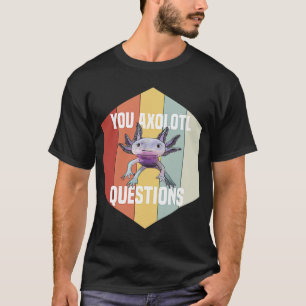 Camiseta Usted Axolotl cuestiona a Retro Graciosa Cute Dici