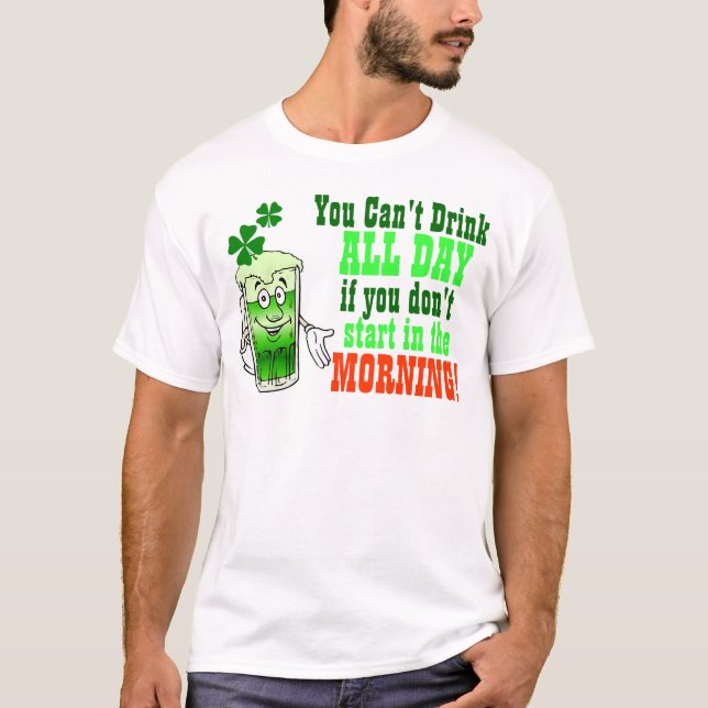 Camiseta Usted bebida linada todo el día, irlandés (Anverso)