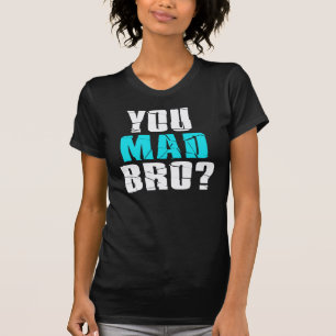Camiseta ¿Usted Bro enojado?
