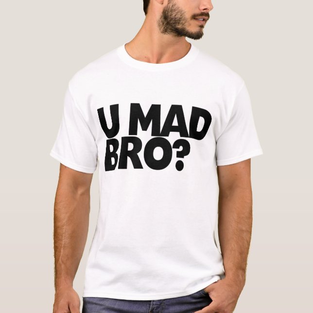 Camiseta ¿Usted Bro enojado? (Anverso)