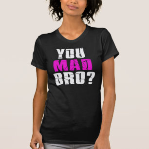 Camiseta ¿Usted Bro enojado?