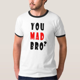 Camiseta ¿Usted Bro enojado?