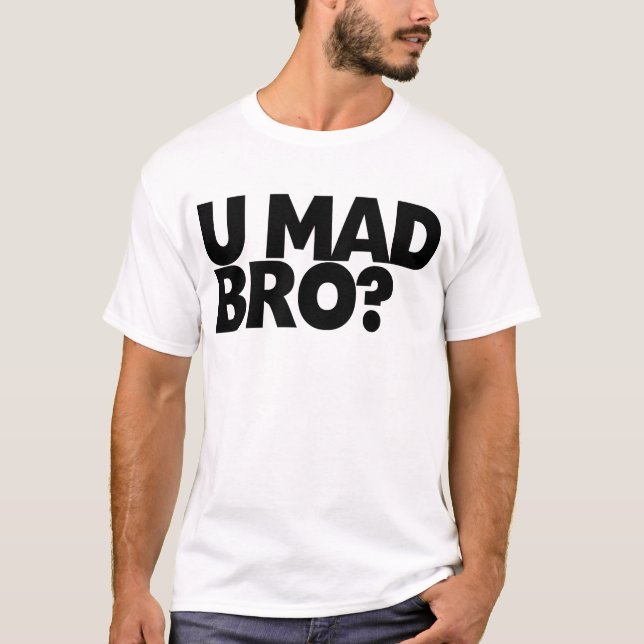 Camiseta ¿Usted bro enojado? No soy incluso bro. enojado (Anverso)