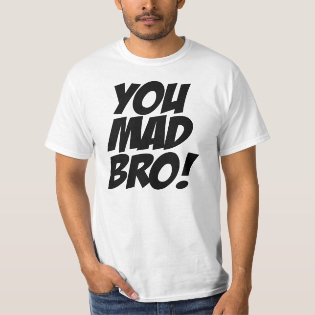 CAMISETA ¡USTED BRO ENOJADO! ORIGINAL (Anverso)