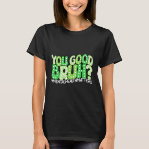 Camiseta Usted Buena Salud Mental Bruh S Conciencia Meme Gr