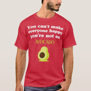 Camiseta Usted Canx27t Hará A Todos Felices Youx27re No Av