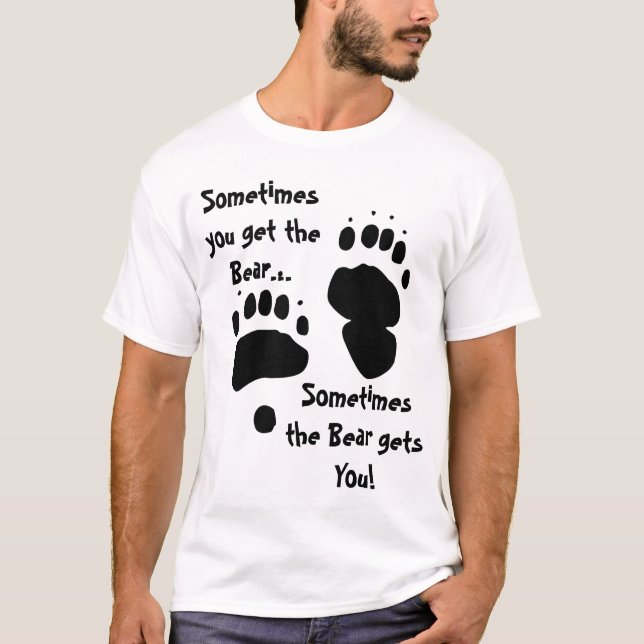 Camiseta Usted consigue a veces el oso… (Anverso)