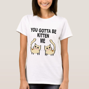 Camiseta Usted consiguió ser gatito yo