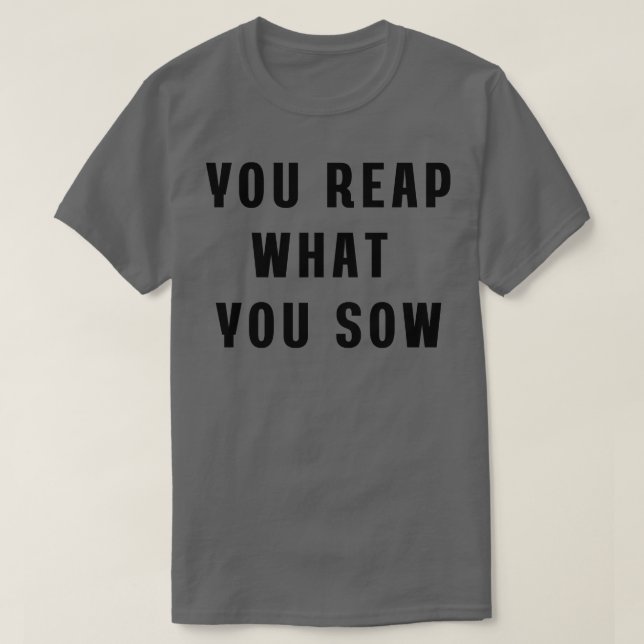 Camiseta Usted cosecha lo que siembra Hoodie (Diseño del anverso)